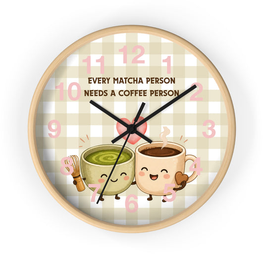 Reloj de pared “Every matcha person needs a coffee person”