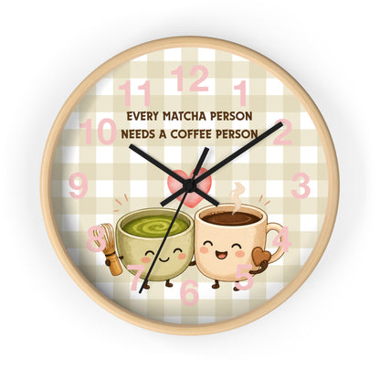 Reloj de pared “Every matcha person needs a coffee person”