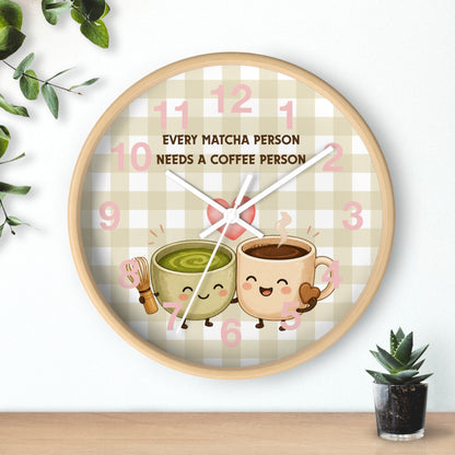 Reloj de pared “Every matcha person needs a coffee person”