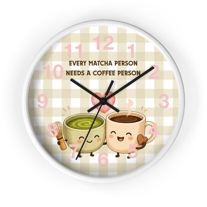 Reloj de pared “Every matcha person needs a coffee person”