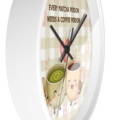 Reloj de pared “Every matcha person needs a coffee person”