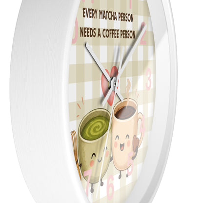 Reloj de pared “Every matcha person needs a coffee person”