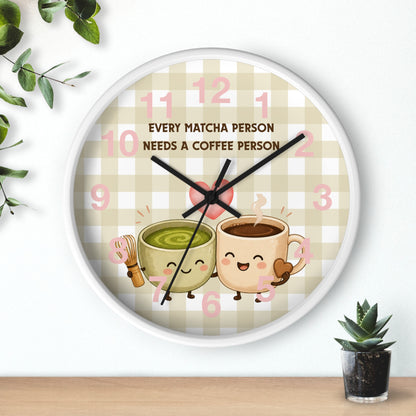Reloj de pared “Every matcha person needs a coffee person”