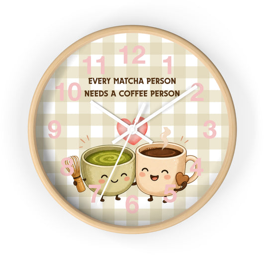 Reloj de pared “Every matcha person needs a coffee person”