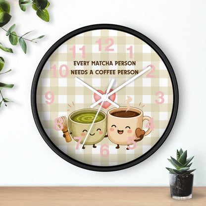 Reloj de pared “Every matcha person needs a coffee person”