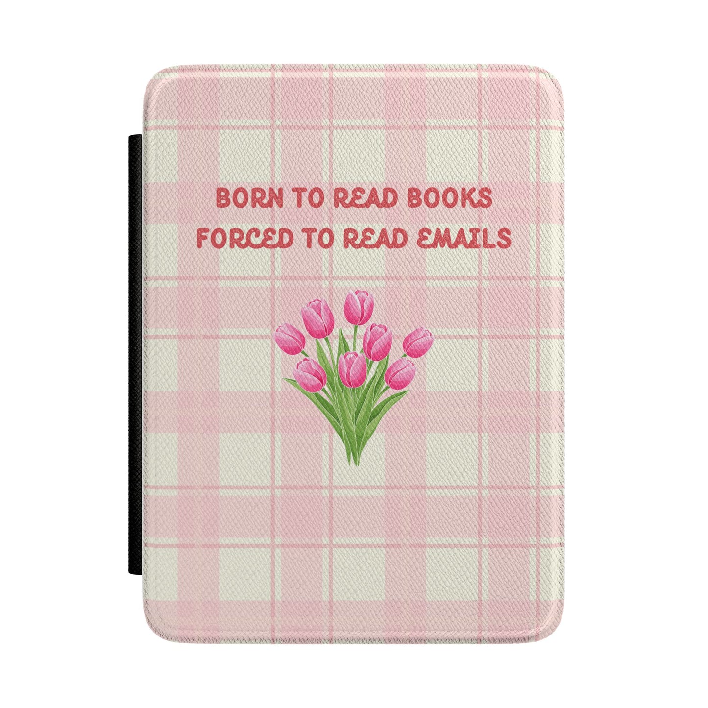"Born to Read Books, Forced to Read Emails" Kindle Cozy Cover